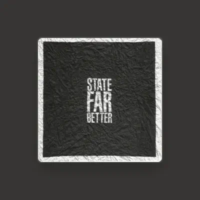 Listen to State Far Better, watch music videos, read bio, see tour dates & more!