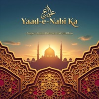 Yaad-e-Nabi Ka (feat. Aariz Khan) - Single - Haniya Rehman