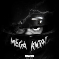 Mega Knight (feat. Gob, YNG Raul, Lucea & WrstFab) - Single - WrstDanny