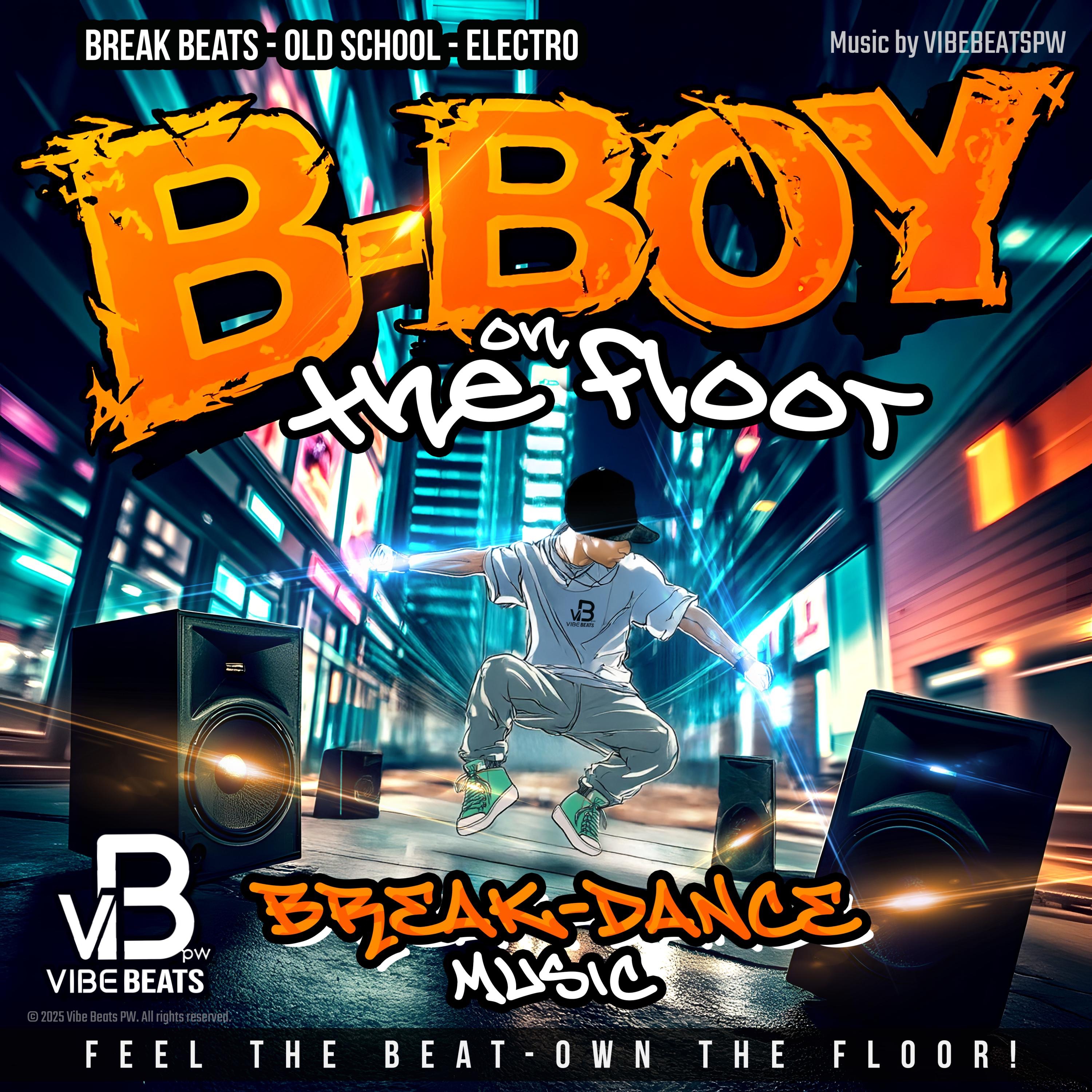 B-BOY ON THE FLOOR (BREAK-DANCE MUSIC)