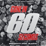 WeezGotti - GONE IN 60 SECONDS (feat. Bla$ta)