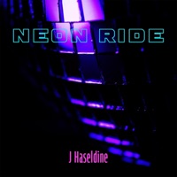 Neon Ride - Single - J Haseldine