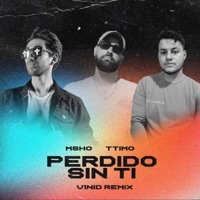 Perdido Sin Ti (V1NID Remix) - Single - Msho & TTIMO