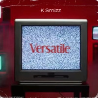 Versatile - Single - K Smizz