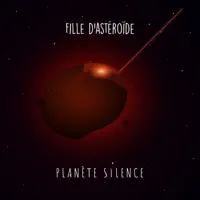 Fille d'Astéroïde — PLANETE SILENCE