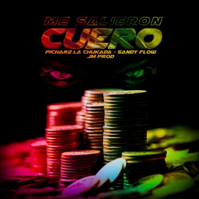 Me Salieron Cuero (2021 Remastered) [feat. Pichar2 la Chukada & Sandy Flow] - Single