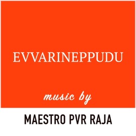 Evvarineppudu (feat. Dhanunjay Seepana) PVR Raja