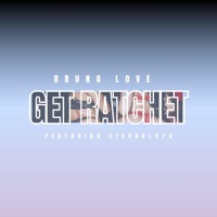 Get Ratchet (feat. Eternal274) - Single - Bruno Love