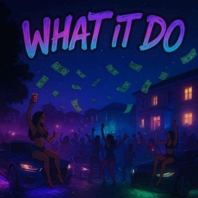 What It Do (feat. Box Da Don) - Single