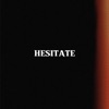Hesitate (Single)