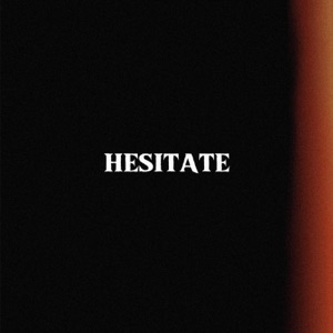 Hesitate (Single) - Single