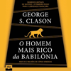 O homem mais rico da Babilônia - George Clason