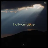 Halfway Gone — White Rose