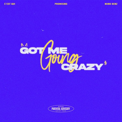 Got Me Going Crazy (feat. Promising & Niino Benz) - Single