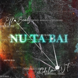 Nu ta bai (feat. Adelmo WF) EFL Beatz