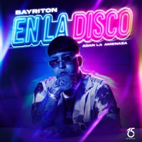EN LA DISCO - Single - Bayriton & Adan La Amenaza