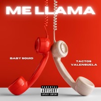 ME LLAMA - Single - Baby Squid & Tactos Valensuela