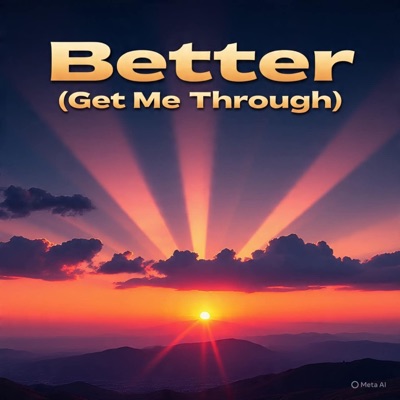 Better (Get Me Through) (feat. EXITFAME & Phil Rizk) - Single
