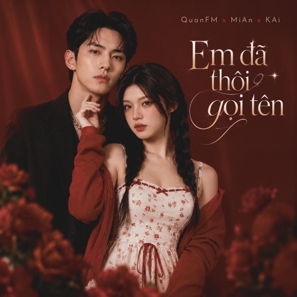 Em đã thôi gọi tên (feat. MiAn & KAi)