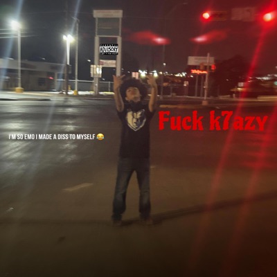 Fuck K7azy - Single