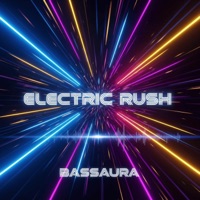Electric Rush (feat. Vxxid, Reign & Arcando) - Single - BassAura