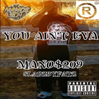 You Aint Eva - Single - Mano$_209