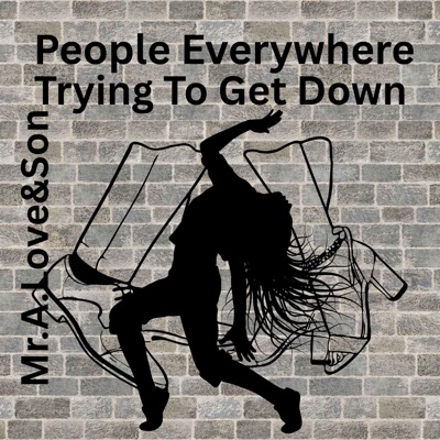 People Everywhere Trying To Get Down (feat. xXx Productionz) - Single