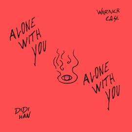 alone with you (feat. Didi Han) warner case