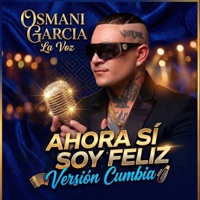 Ahora Si Soy Feliz (Versión Cumbia) - Single - Osmani Garcia 