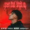 Open That 'Shpit Up - EP