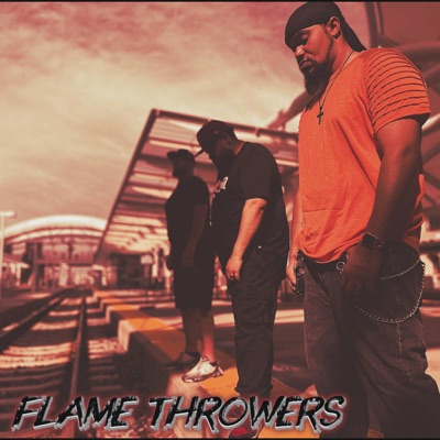 Flame Throwers (feat. Chain Breaker & Harv3y D3nt) - Single