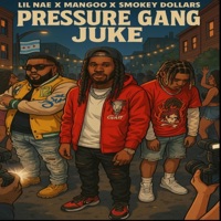 Pressure juke song (feat. MANGOOJ2G & Smokey dollars) - Single - Lil Nae