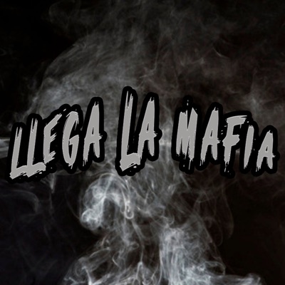 Llega la Mafia - Single