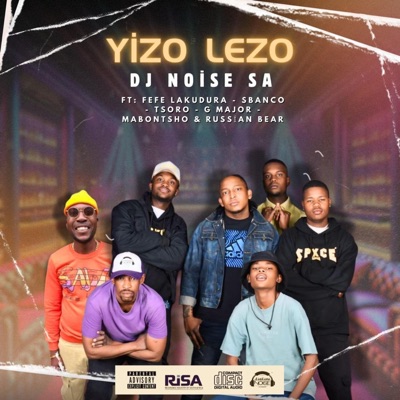 Yizo Lezo (feat. Fefe Lakudura, Sbanco, Tsoro, GMajor, Mabontsho & Russian Bear) - Single