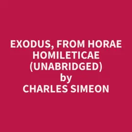 Exodus, from Horae Homileticae (Unabridged)