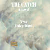 The Catch : A Novel