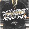 Ela Ta Querendo Virar Sócia da Minha Pika (feat. Authentic Records) - Single
