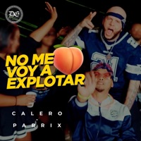 No Me Voy A Explotar - Single - Calero & Parrix
