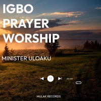 Igbo Prayer Worship - EP - Minister Uloaku
