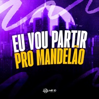 Eu Vou Partir pro Mandelao - Single - MC ALLEH & Mini DJ
