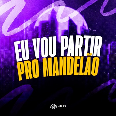 Eu Vou Partir pro Mandelao - Single