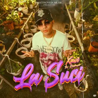 La Suci by Xavi The Destroyer song reviws