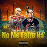 No Me Falte Na' (feat. Ziko 473) - Single - El Zmarck Gzn
