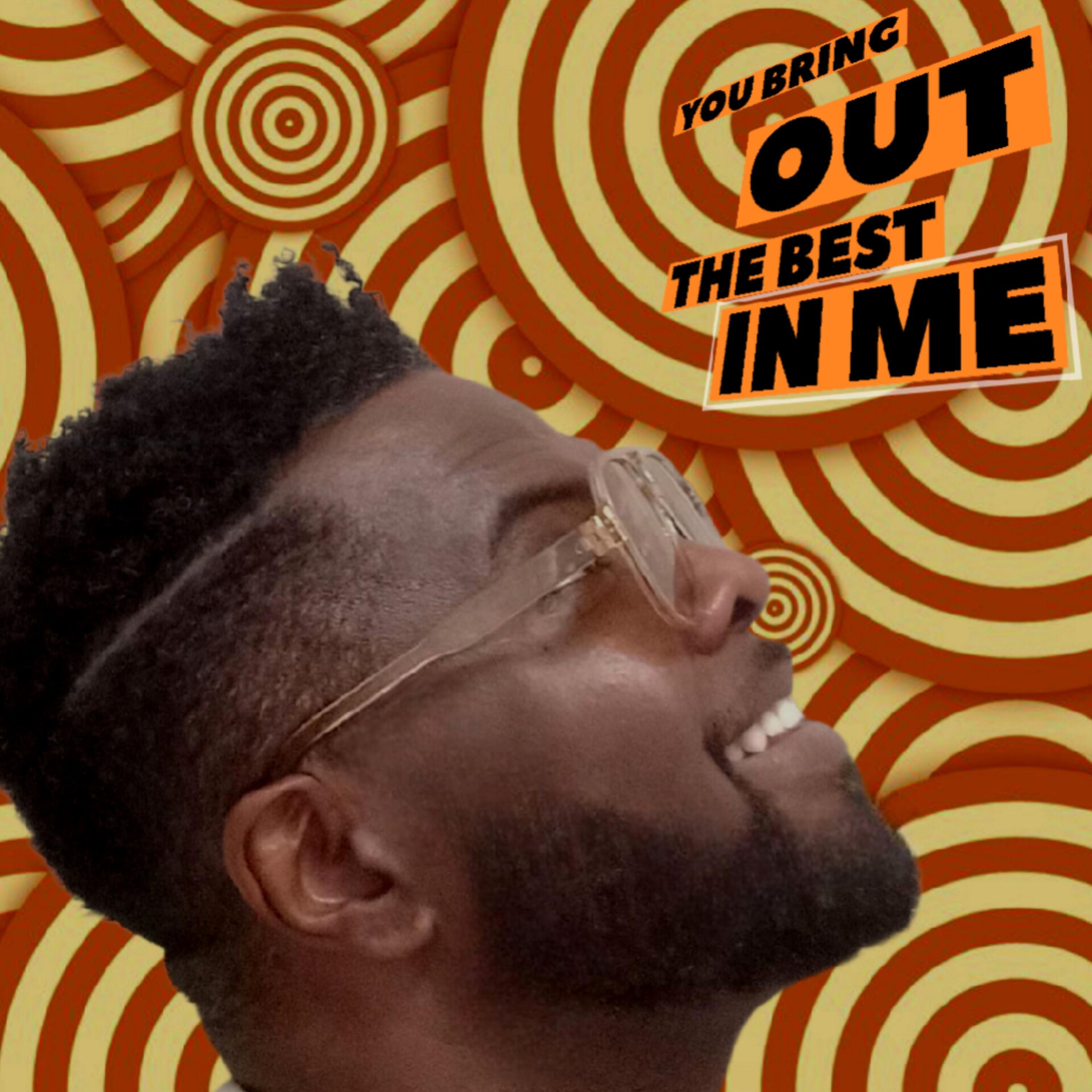 You Bring Out The Best In Me - Single