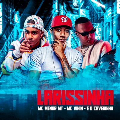Larissinha (feat. É O CAVERINHA) - Single