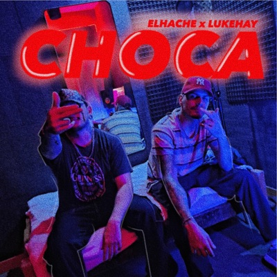 CHOCA (feat. LukeHay) - Single