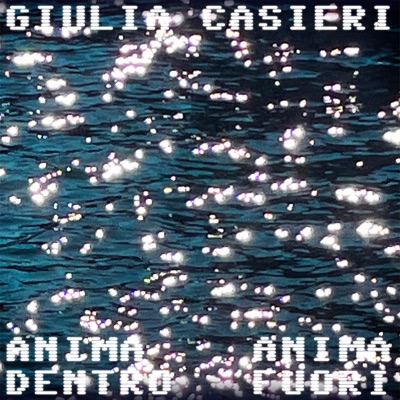 Anima dentro anima fuori - Giulia Casieri