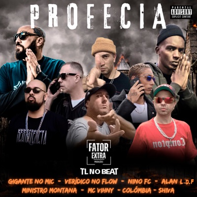 Profecia (feat. TL no Beat, Nino FC, Alan L.D.F, MC Vihny, Gigante no Mic, Verídico no Flow, Colômbia, Ministro Montana & SHIVA MC) - Single