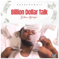 Billion Dollar Talk - Single - Lboldman Agbalagbi