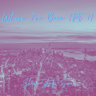 Where I've Been (Pt 1) - Single